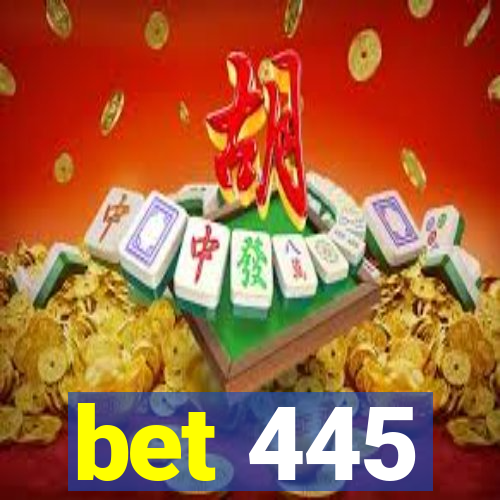 bet 445